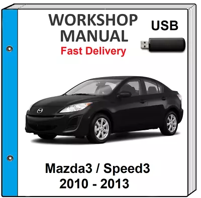 Mazda 3 Speed 3 2010 2011 2012 2013 Service Repair Workshop Manual On Usb • $13.99