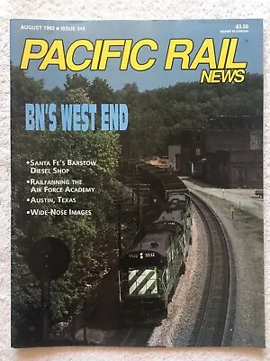 PACIFIC RAIL NEWS Magazine #345 August 1992 - BN West End Santa Fe Barstow Shop • $3.99