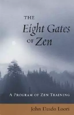 The Eight Gates Of Zen: A Program Of Zen Training - Paperback - GOOD • $4.27