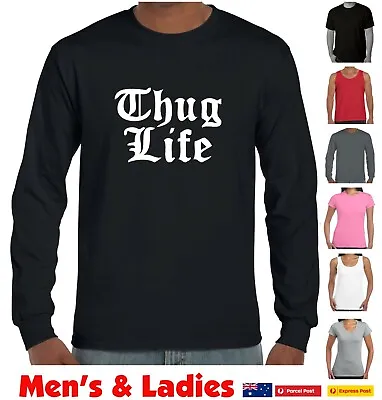 Thug Life T Shirt Gangsta Gangster Hip Hop Rap Mens Ladies Sizes Tee's Retro Top • $27.95