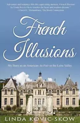 French Illusions: My Story As An American Au Pair In The Loire Valley - GOOD • $28.94