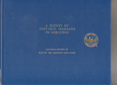 $200 • Buy A Survey Of Historic Markers In Arkansas - Sons Of The American Revolution