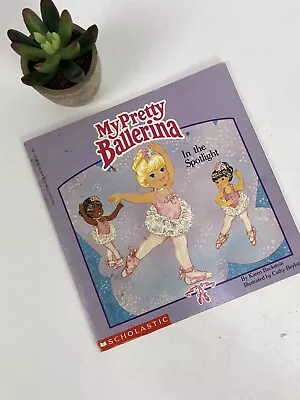 In The Spotlight; My Pretty Ballerina - Karen Backstein 0590451448 Paperback • $10.08