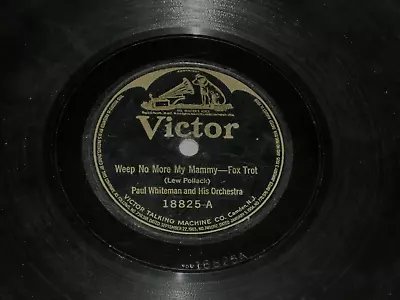 PAUL WHITEMAN-Weep No More My Mammy (1922) VICTOR 10  78 RPM Shellac Single • $7.19