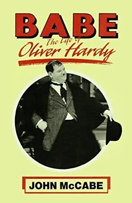 Babe: The Life Of Oliver Hardy By McCabeJohn Hardback Book The Cheap Fast Free • £9.99