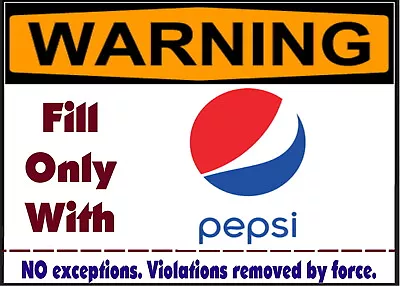 WARNING Fill Pepsi Cola Soda Pop Only! Magnet Sign Funny Fridge Desk Anywhere • $13.47