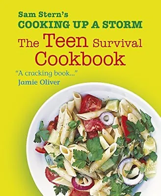 Cooking Up A Storm: The Teen Survival Cookbook-Sam Stern Susan Stern • £3.51