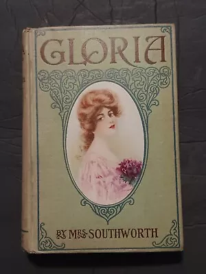 Vintage 1905 Gloria Mrs Southworth - A L Burt Co Publishers Hc  • $50