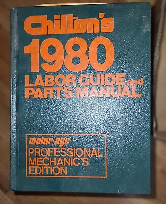 Chilton’s Motor Age Professional Labor Guide Parts Manual Book 1974 - 1980  6834 • $10.95