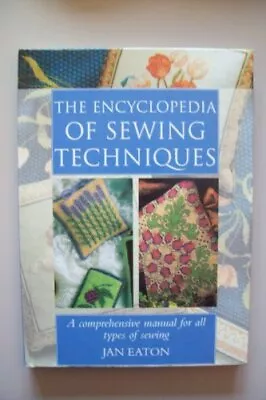 Encyclopedia Of Sewing Techniques By Eaton Jan Book The Cheap Fast Free Post • £4.44