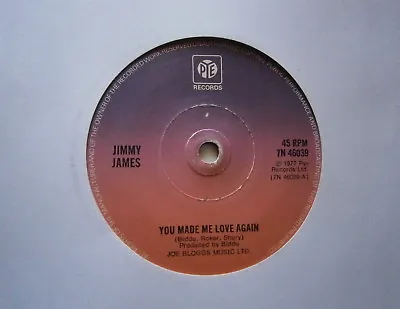 £3.50 • Buy JIMMY JAMES: You Made Me Love Again (Pye) 1977 7  Single