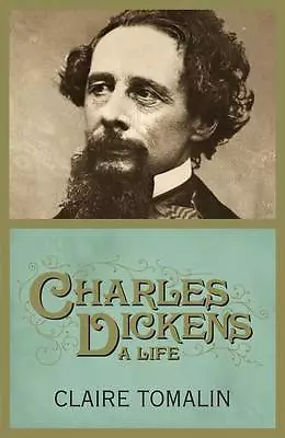 Claire Tomalin : Charles Dickens: A Life Highly Rated EBay Seller Great Prices • £3.34