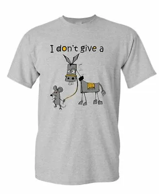 I Don't Give A Rat's Ass - Don't Care - Unisex T-Shirt • $16.95