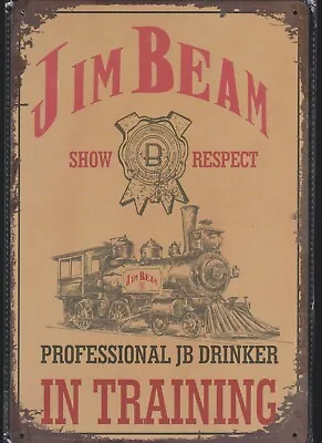 $9.49 • Buy JIM BEAM JB Drinker In Training Novelty Tin Metal Sign NEW Man Cave Garage Shed