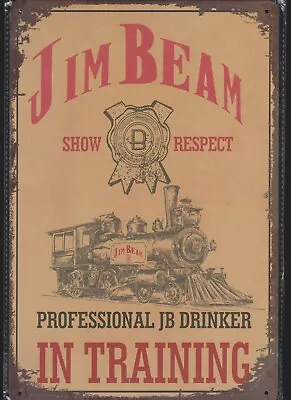 JIM BEAM JB Drinker In Training Novelty Tin Metal Sign NEW Man Cave Garage Shed • $13.45