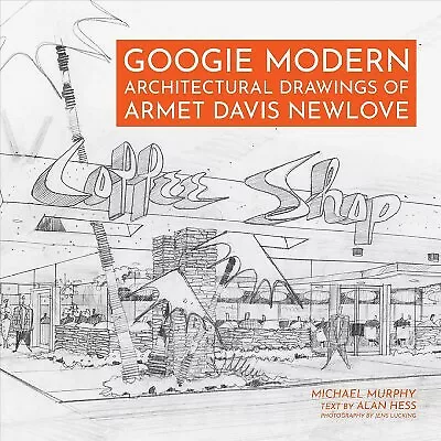 Googie Modern : Architectural Drawings Of Armet Davis Newlove Hardcover By M... • $38.99