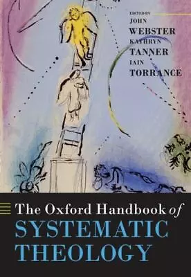 The Oxford Handbook Of Systematic Theology (Oxford Handbooks)  9780199569649 • $39.07