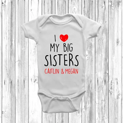 Personalised I Love My Big Sisters Baby Grow Body Suit Vest Cute Gift Present • £7.95