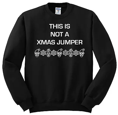 Not A Christmas Jumper - Funny Xmas Jumper Novelty-Other Colours Available • £14.99