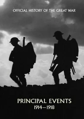 Official History Of The Great War. Principal Events 1914-1918 By None • £36.55