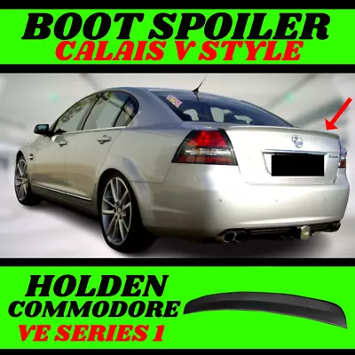 CALAIS V STYLE Boot Spoiler FOR Holden Commodore VE Series 1 Boot Sedan SS/SV6 • $179