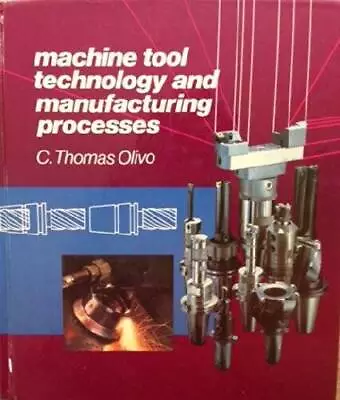 Machine Tool Technology And Manufacturing Process - Hardcover - ACCEPTABLE • $7.28