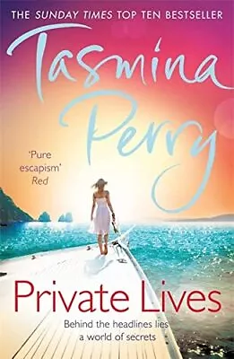 Private Lives: Behind The Headlines Lies A World Of Secrets By Tasmina Perry • £8.45