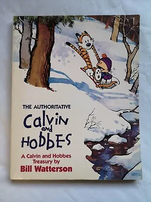 The Authoritative Calvin And Hobbes: A Calvin And Hobbes Treasury Bill Watterson • £1.93