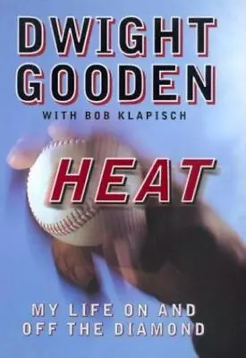 Heat: My Life On And Off The Diamond - Hardcover Dwight Gooden 9780688163396 • $4.54