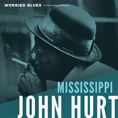 Worried Blues By Mississippi John Hurt (Record 2017) • $21.99