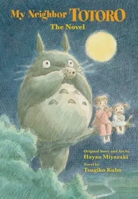 My Neighbor Totoro: The Novel - Miyazaki Hayao - Hardcover - Very Good • $7.99