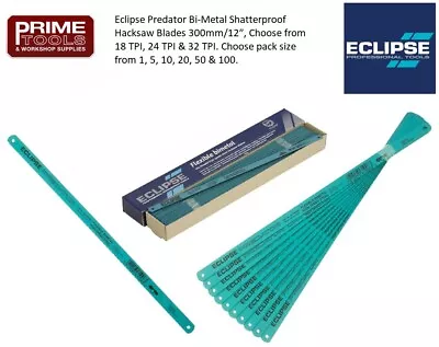 Eclipse 300mm/12  Predator Bi-Metal Shatterproof Hacksaw Blades 18 24 32 TPI • £2.50