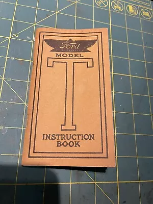 1913 Instruction Book For FORD MODEL T Cars Ford Motor Company 1954 Reprint • $9.50