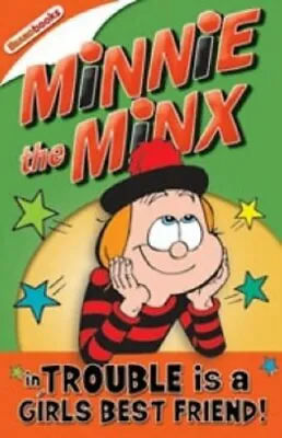 Minnie The Minx In Trouble Is A Girls Best Friend (Minnie The Minx) By Rachel E • £2.51