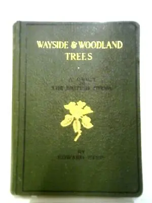 £9.98 • Buy Wayside And Woodland Trees (Edward Step - ) (ID:11821)