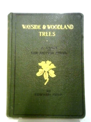 £9.98 • Buy Wayside And Woodland Trees (Edward Step - ) (ID:11821)