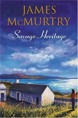 Savage Heritage James McMurtry Good Condition ISBN 0709086172 • £13