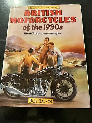 MOTORCYCLES OF THE 1930'S (Osprey Collector's Library) ROY BACON 1986 • £5