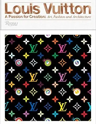 Louis Vuitton: A Passion For Creation: New Art Fashion And Architecture By Lou • £81.50