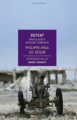 Defeat: Napoleon's Russian Campaign (New York Review Books Classics) • £6.60