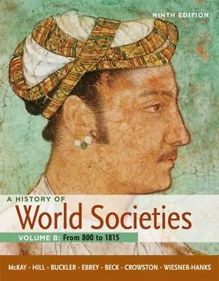 A History Of World Societies Volume B: From 800 To 1815 • $7.03