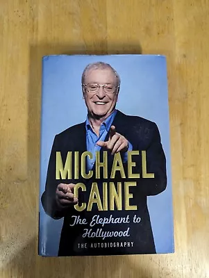 The Elephant To Hollywood: Michael Caine's Most Up-to-date Definitive... • £2