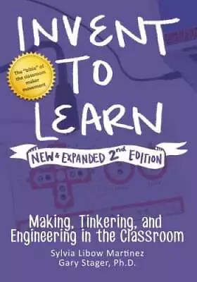 Invent To Learn: Making Tinkering And Engineering In The Classroom - GOOD • $17.51