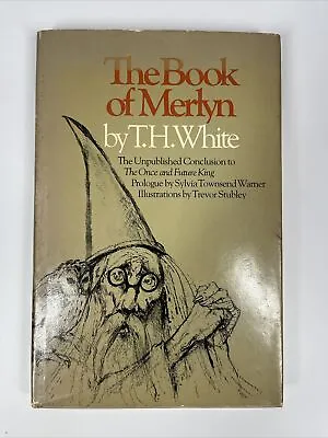 The Book Of Merlyn (prologue Sylvia Townsend Warner) T.H. White 1977 2nd HC DJ • $12.95