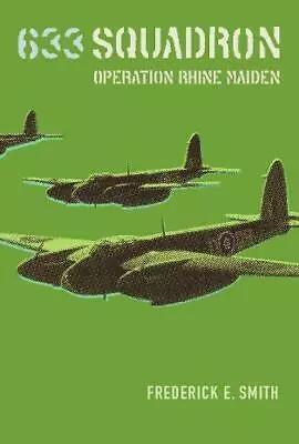 633 Squadron: Operation Rhine Maiden (CASSEL... By Smith Frederick E. Paperback • £3.76