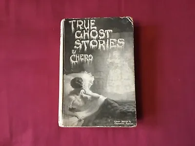 Cheiro True Ghost Stories Hardback 3rd Edition. Good Condition. • £55.50