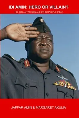 IDI Amin: Hero Or Villain?: His Son Jaffar Amin. Amin Akulia<| • $78.51