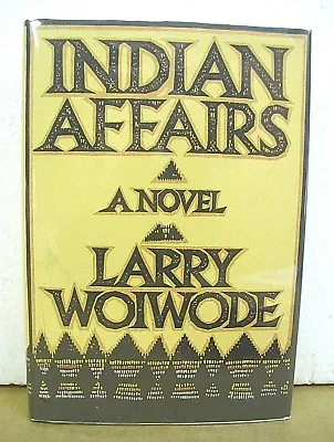 Indian Affairs By Larry Woiwode *Signed First Printing* 1992 HB/DJ • $24.65