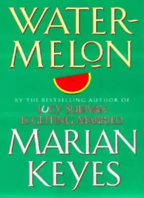 Watermelon By Marian Keyes. 9780099429982 • £4.62