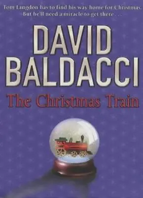 The Christmas Train By David Baldacci. 9780330412704 • £2.51